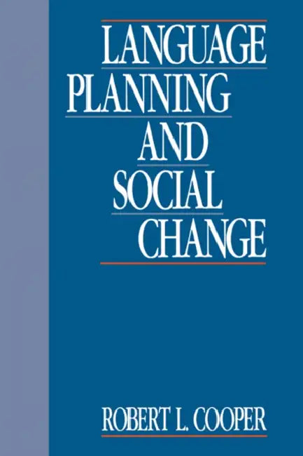 Language Planning and Social Change (English, Robert Leon Cooper)