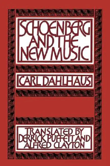 Buy Schoenberg and the New Music (English, Derrick Puffett | Alfred Clayton | Carl Dahlhaus) — BookShops.in