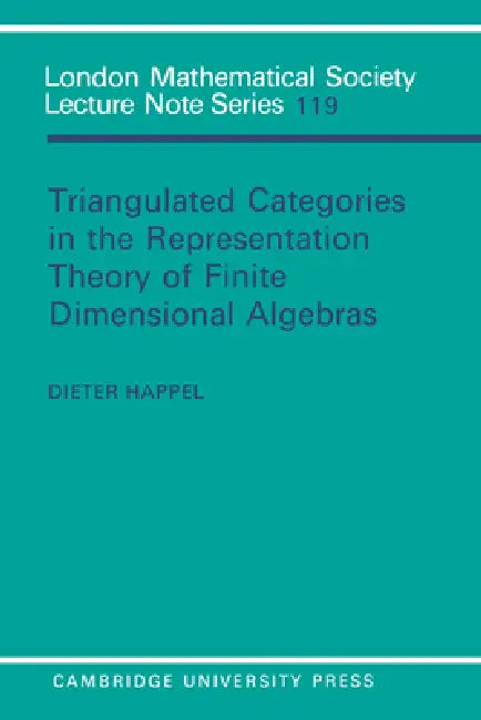 Buy Triangulated Categories in the Representation of Finite Dimensional Algebras | by Dieter Happel | J. W. S. Cassels | N. J. Hitchin | Cambridge University Press | by Dieter Happel | J. W. S. Cassels | N. J. Hitchin | Cambridge University Press | by Dieter Happel | J. W. S. Cassels | N. J. Hitchin | Cambridge University Press | by Dieter Happel | J. W. S. Cassels | N. J. Hitchin | Cambridge University Press | by Dieter Happel | J. W. S. Cassels | N. J. Hitchin | Cambridge University Press | by Die — BookShops.in