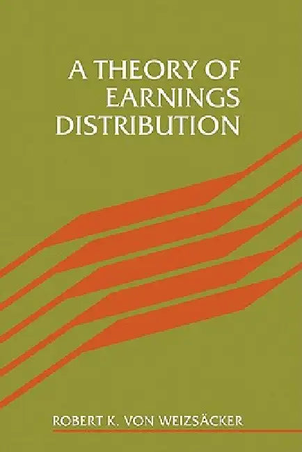 Buy A Theory of Earnings Distribut (English, Robert K. Von Weizsacker | Robert Weizscker) — BookShops.in