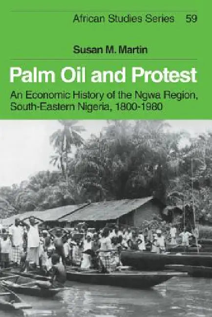 Palm Oil and Protest (English, Susan M. Martin)
