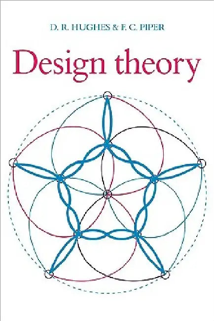 Design Theory (English, D. R. Hughes | F. C. Piper)