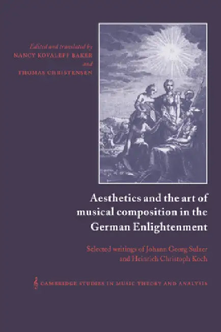 Buy Aesthetics and the Art of Musical Composition in the German Enlightenment (English, Johann Georg Sulzer | Heinrich Christoph Koch | Koch Heinrich Christoph) — BookShops.in