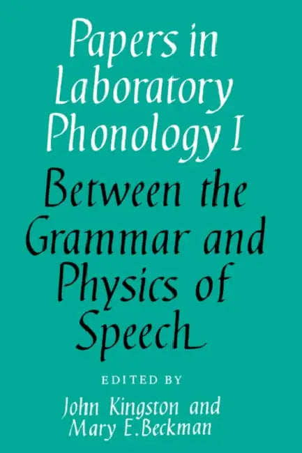 Papers in Laboratory Phonology: Between the Grammar and Physics of Speech by John Kingston view 2