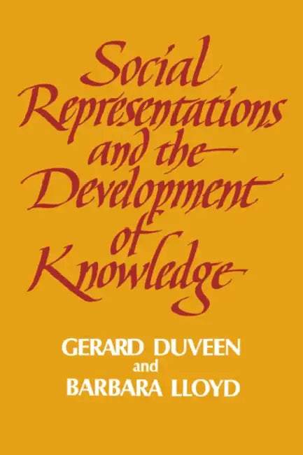 Social Representations and the Development of Knowledge (English, Gerard Duveen | Barbara Lloyd | Duveen Gerard)