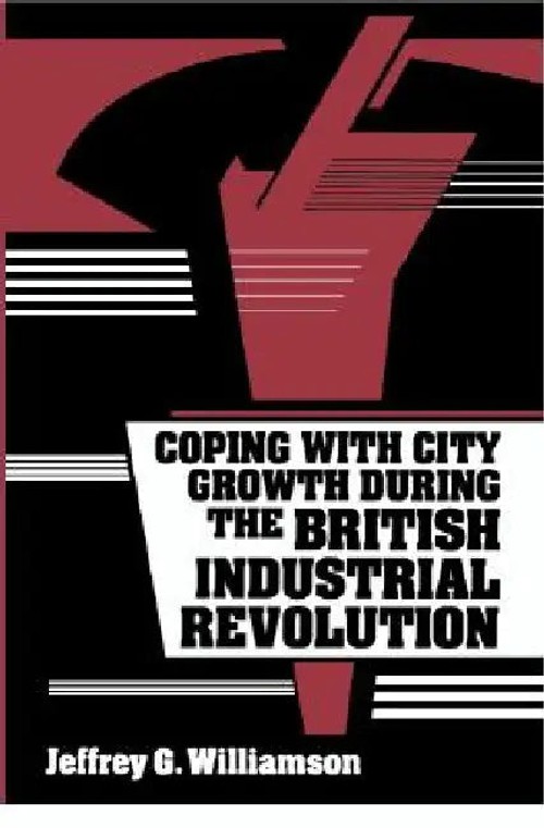 Coping with City Growth during the British Industrial Revolution – Economic History by Jeffrey G. Williamson view 2