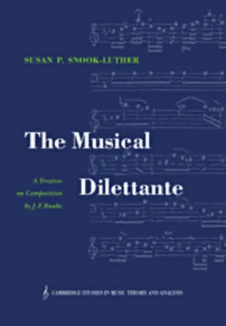 Buy The Musical Dilettante (English, J. F. Daube | Johann Friedrich Daube | Susan P. Snook-Luther) — BookShops.in