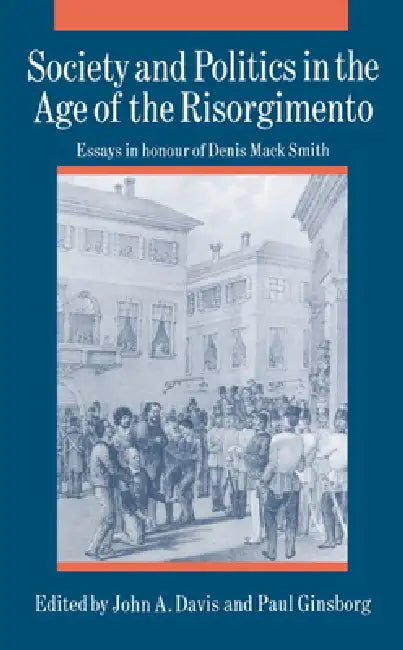 Buy Society and Politics in the Age of the Risorgimento (English, John A. Davis | Paul Ginsborg | Davis John a.) — BookShops.in