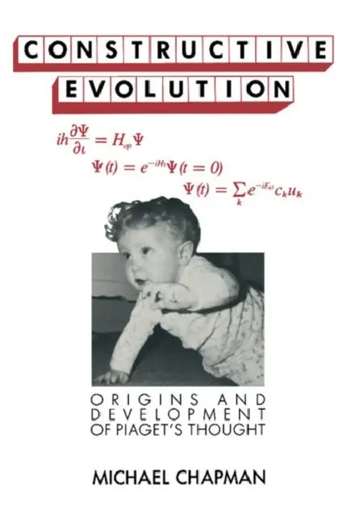 Constructive Evolution: Origins and Development of Piaget's Thought by Michael Chapman view 2