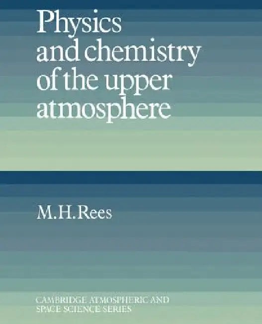 Physics and Chemistry of the Upper Atmosphere – M. H. Rees – Cambridge University Press view 2