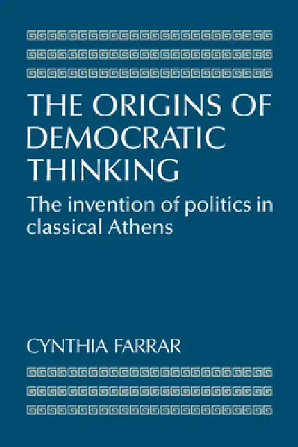 Buy The Origins of Democratic Thinking (English, Cynthia Farrar) — BookShops.in