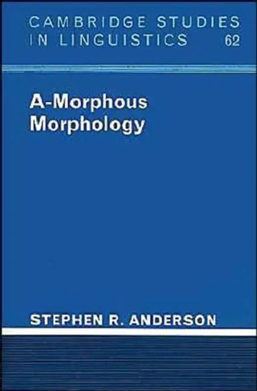 A-Morphous Morphology – Stephen R. Anderson | Cambridge University Press view 2