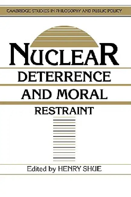 Nuclear Deterrence and Moral Restraint (English, Henry Shue)