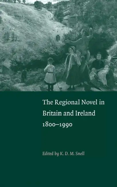 Buy The Regional Novel in Britain and Ireland (English, K. D. M. Snell) — BookShops.in