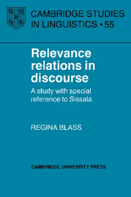 Relevance Relations in Discourse (English, Regina Blass | Blass Regina)