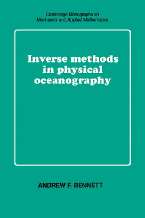 Inverse Methods in Physical Oceanography – Andrew F. Bennett Hardback view 2