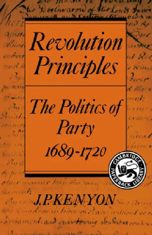 Revolution Principles: The Politics of Party 1689–1720 – J. P. Kenyon view 4