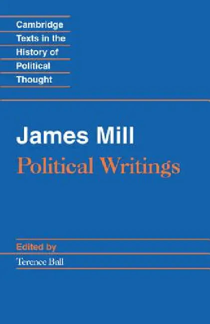James Mill (English, James Mill | Terence Ball | Raymond Geuss)