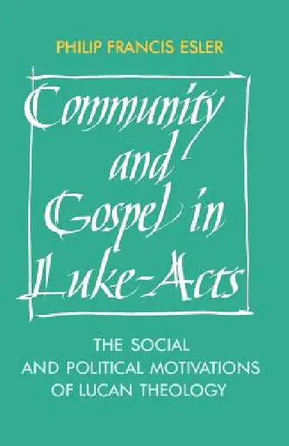 Community and Gospel in Luke-Acts (English, Philip Francis Esler)