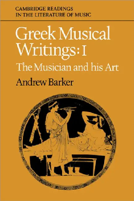 Greek Musical Writings (English, John Stevens | Peter Le Huray | Andrew Barker)