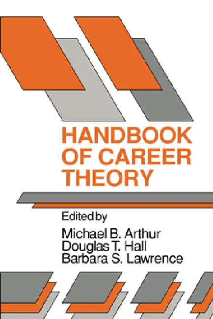 Buy Handbook of Career Theory (English, Michael B. Arthur | Barbara S. Lawrence | Douglas T. Hall) — BookShops.in