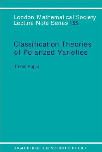 Buy Classification Theory of Polarized Varieties (English, Takao Fujita | T. Fujita | J. W. S. Cassels) — BookShops.in