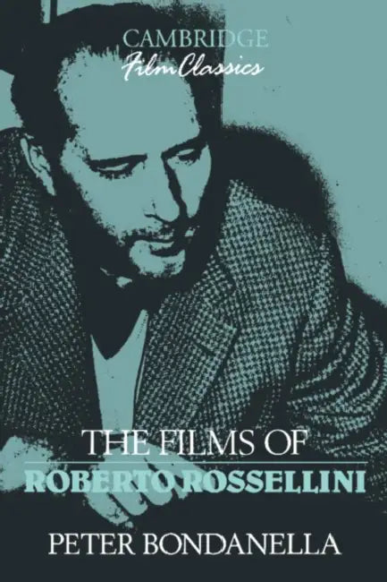 The Films of Roberto Rossellini (English, Peter E. Bondanella | Bondanella Peter | Raymond Carney)