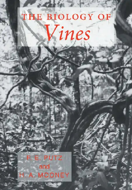 Buy The Biology of Vines (English, Francis E. Putz | Harold A. Mooney | Francis E. Putz) — BookShops.in