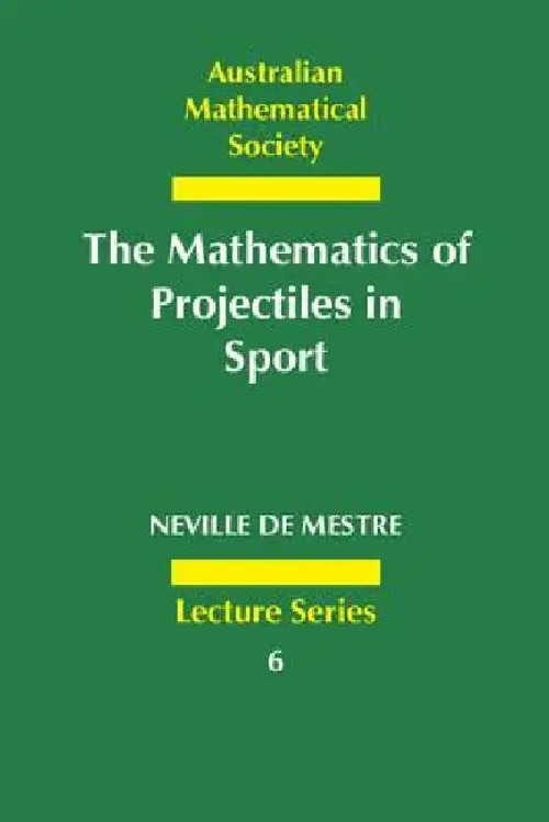 The Mathematics of Projectiles in Sport - Neville de Mestre - Cambridge University Press view 4