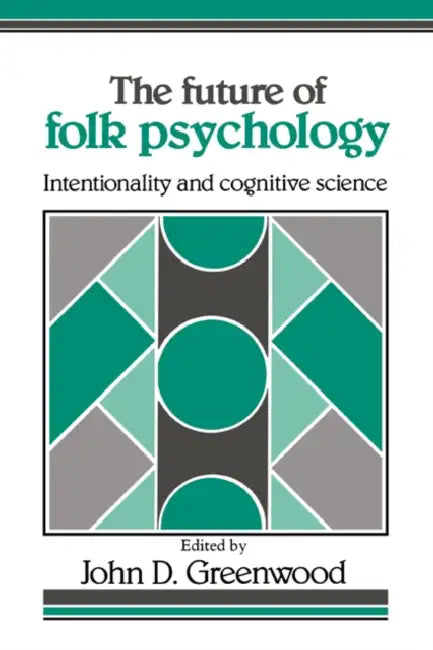 The Future of Folk Psychology (English, John D. Greenwood | John D. Greenwood)