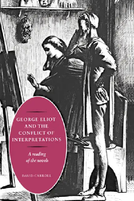 Buy George Eliot and the Conflict of Interpretations (English, David Carroll | Carroll David) — BookShops.in
