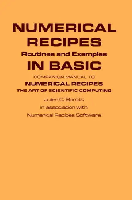 Buy Numerical Recipes Routines and Examples in Basic (First Edition) | by Julien C. Sprott | Recipes Soft Numerical Recipes Software | Cambridge University Press | by Julien C. Sprott | Recipes Soft Numerical Recipes Software | Cambridge University Press | by Julien C. Sprott | Recipes Soft Numerical Recipes Software | Cambridge University Press | by Julien C. Sprott | Recipes Soft Numerical Recipes Software | Cambridge University Press | by Julien C. Sprott | Recipes Soft Numerical Recipes Software — BookShops.in