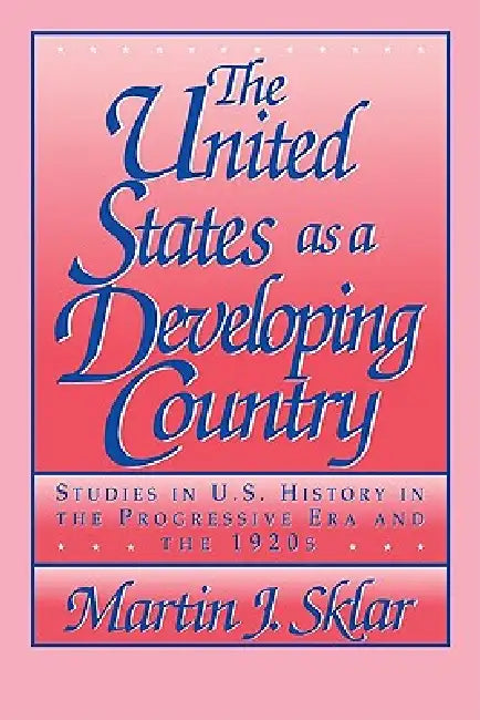 Buy The United States as a Developing Country (English, Martin J. Sklar) — BookShops.in