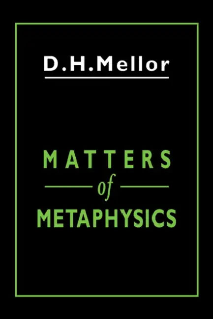 Matters of Metaphysics (English, D. H. Mellor | Mellor D. H.)