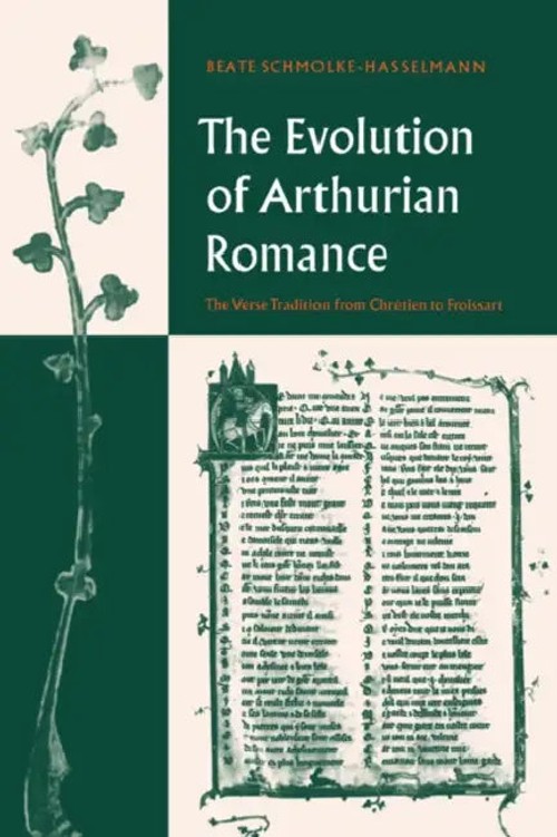 The Evolution of Arthurian Romance: The Verse Tradition from Chrétien to Froissart – Beate Schmolke-Hasselmann view 2