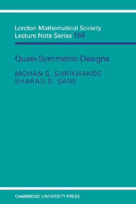 Buy Quasi-Symmetric Designs (English, Mohan S. Shrikhande | J. W. S. Cassels | N. J. Hitchin) — BookShops.in