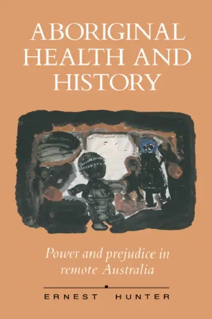 Buy Aboriginal Health and History (English, Ernest Hunter | Hunter Ernest) — BookShops.in