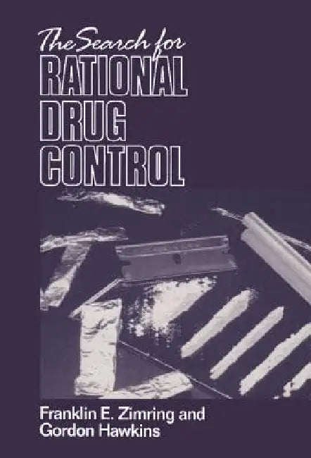 Buy The Search for Rational Drug Control (English, Franklin E. Zimring | Gordon Hawkins) — BookShops.in