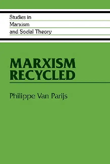 Marxism Recycled (English, Philippe Van Parijs | Philippe Van Parijs)