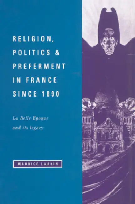 Buy Religion, Politics and Preferment in France Since 1890 (English, Maurice Larkin) — BookShops.in