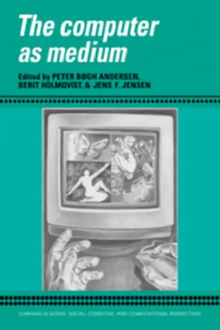 Buy The Computer as Medium | by Peter Bxgh Andersen | Berit Holmqvist | Jens F. Jensen | Cambridge University Press | by Peter Bxgh Andersen | Berit Holmqvist | Jens F. Jensen | Cambridge University Press | by Peter Bxgh Andersen | Berit Holmqvist | Jens F. Jensen | Cambridge University Press | by Peter Bxgh Andersen | Berit Holmqvist | Jens F. Jensen | Cambridge University Press | by Peter Bxgh Andersen | Berit Holmqvist | Jens F. Jensen | Cambridge University Press | by Peter Bxgh Andersen | Berit — BookShops.in