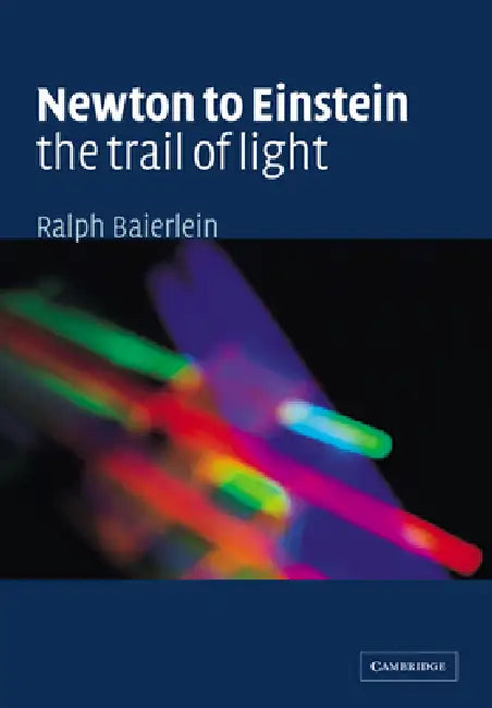 Buy Newton to Einstein (English, Ralph Baierlein) — BookShops.in