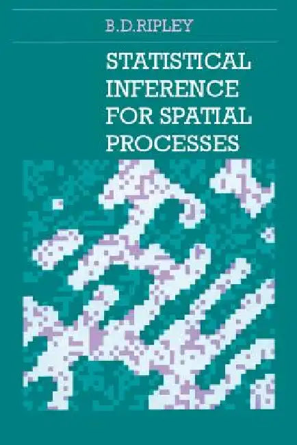 Buy Statistical Inference for Spatial Processes (English, Brian D. Ripley | Brian D. Ripley) — BookShops.in