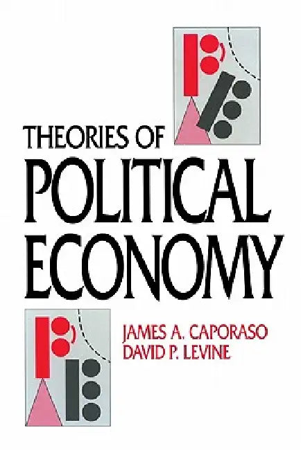 Theories of Political Economy (English, James A. Caporaso | David P. Levine)