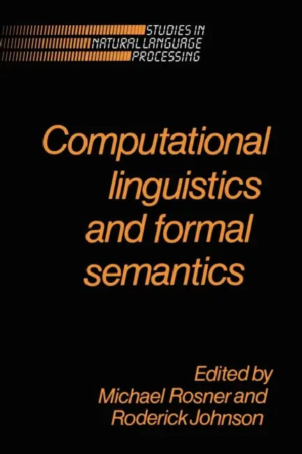 Buy Computational Linguistics and Formal Semantics (English, Michael Rosner | Roderick Johnson) — BookShops.in
