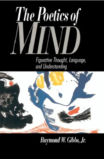 Buy The Poetics of Mind (English, Jr. Gibbs Raymond W. | Jr. Gibbs | Jr. Raymond W. Gibbs) — BookShops.in