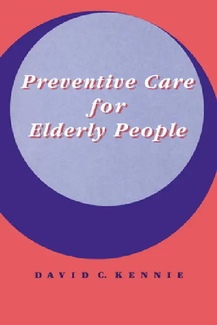 Buy Preventive Care for Elderly People (English, David C. Kennie | Kennie David C.) — BookShops.in