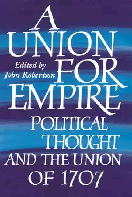 Buy A Union for Empire (English, John Robertson | Robertson John) — BookShops.in