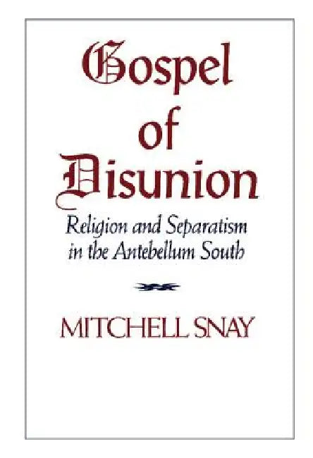 Buy Gospel of Disunion (English, Mitchell Snay) — BookShops.in