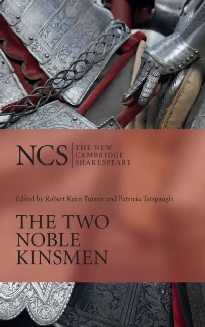 Buy The Two Noble Kinsmen | by William Shakespeare | Robert Kean Turner | Patricia Tatspaug | Cambridge University Press | by William Shakespeare | Robert Kean Turner | Patricia Tatspaug | Cambridge University Press | by William Shakespeare | Robert Kean Turner | Patricia Tatspaug | Cambridge University Press | by William Shakespeare | Robert Kean Turner | Patricia Tatspaug | Cambridge University Press | by William Shakespeare | Robert Kean Turner | Patricia Tatspaug | Cambridge University Press | b — BookShops.in